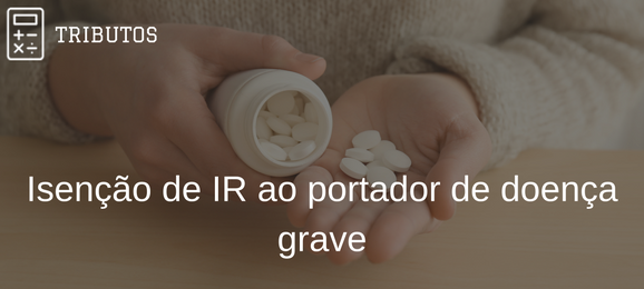 Foto Isenção de Imposto de Renda a servidora portadora de neoplasia maligna