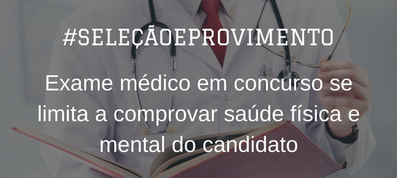 Foto Exame médico deve constatar apenas a saúde física e mental do candidato